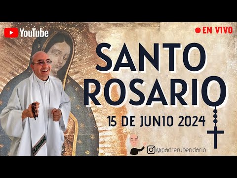 SANTO ROSARIO, SÁBADO 15 DE JUNIO 2024 ¡BIENVENIDOS!