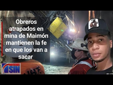 "Tengo fe en que nos van a sacar de acá", dice minero colombiano atrapado en mina de Maimón