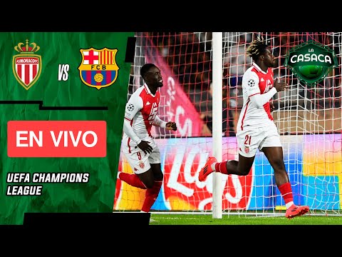 MONACO vs BARCELONA EN VIVO  CHAMPIONS LEAGUE