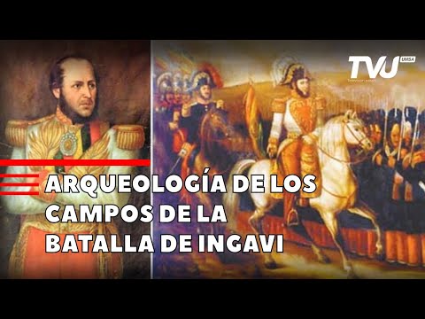 ARQUEOLOGÍA DE LOS CAMPOS DE LA BATALLA DE INGAVI