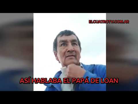 ASÍ HABLABA EL PAPÁ DE LOAN