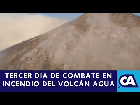 Autoridades continúan las operaciones de combate del Incendio forestal registrado en Volcán de Agua.