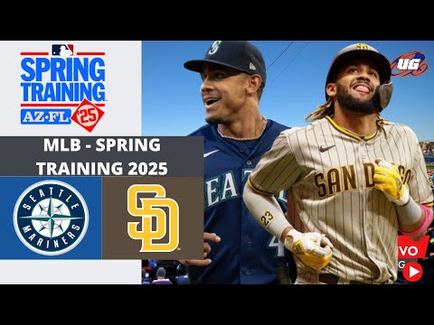 EN VIVO: SEATTLE MARINERS VS SAN DIEGO PADRES 21 FEBRERO - MLB SPRING TRAINING 2025