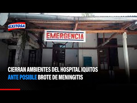 Cierran ambientes del Hospital Iquitos ante posible brote de meningitis