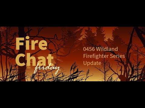 Fire Chat Friday Session #16: Wildland Firefighter 0456 Series Update