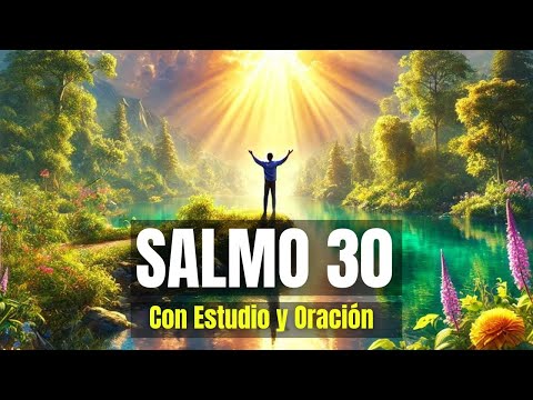 Salmo 30 Biblia Hablada con Explicación Completa y Oración de la Mañana NTV