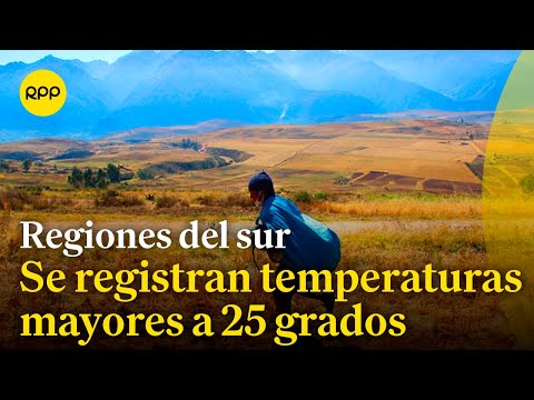 Se registran temperaturas altas en regiones sur del país