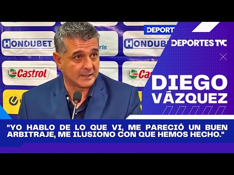 Diego Vazquez le responde a Nazar ante quejas del arbitraje y explica lo que ha mejorado Motagua