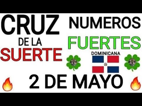 Cruz de la suerte y numeros ganadores para hoy 2 de Mayo para República Dominicana