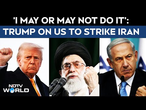Trump On Iran Vs Israel | Donald Trump On Striking Iran: 'I May Do It, I May Not Do It'