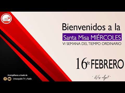 SANTA MISA  MIÉRCOLES| 16 FEBRERO 2022