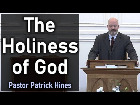 The Holiness of God - Pastor Patrick Hines Sermon