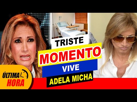 ? ¡ DEVASTADA ¡ ? Adela Micha Revela esta FUERTE NOTICIA ??