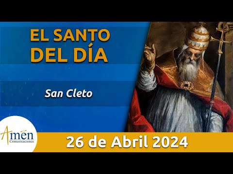 Santo de Hoy 26 de Abril l San Cleto l Amén Comunicaciones
