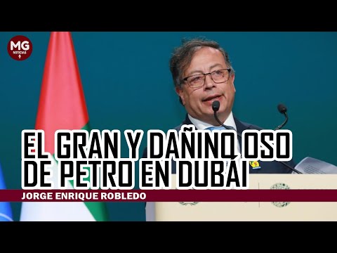 EL GRAN Y DAÑINO OSO DE PETRO EN DUBAI  Jorge Robledo