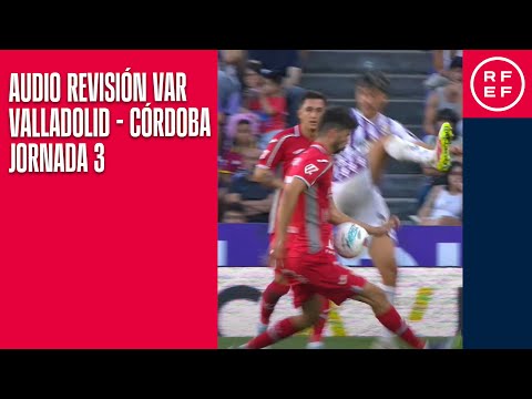 AUDIO REVISIÓN VAR | Segunda División | Jornada 3 | Real Valladolid CF - Córdoba CF | Minuto 66