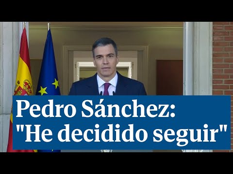 Pedro Sánchez: He decidido seguir