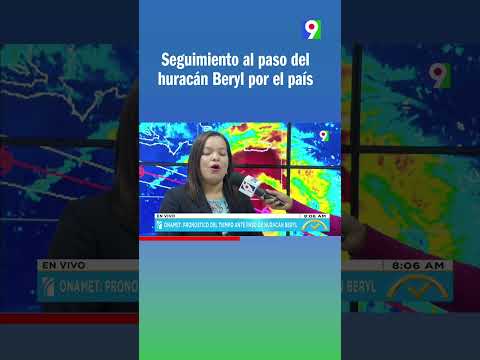 Seguimiento al paso del huracán Beryl por el país