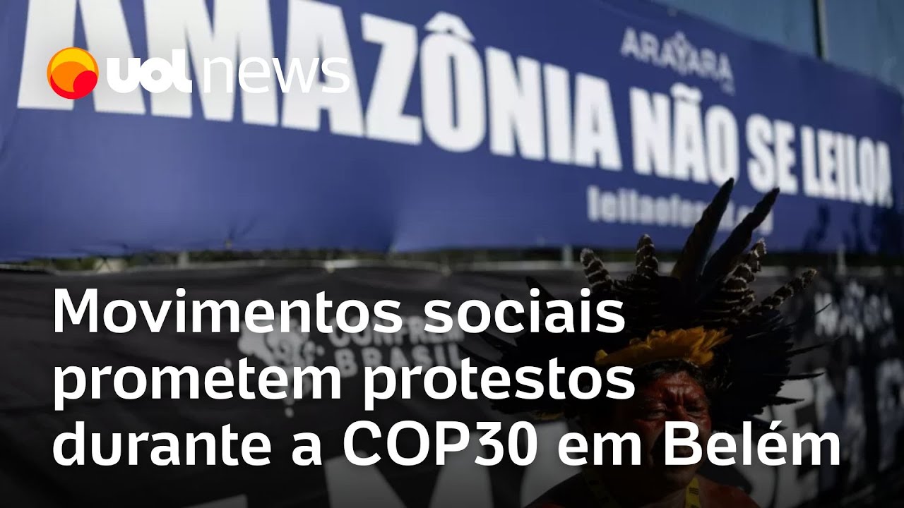 COP30 movimentos sociais prometem protestos e cobranças ao governo Momento de contradição