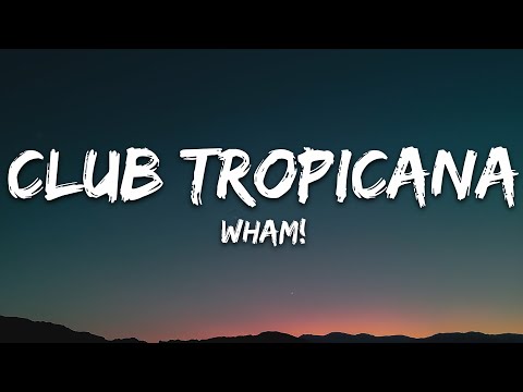 Wham! - Club Tropicana (Lyrics)