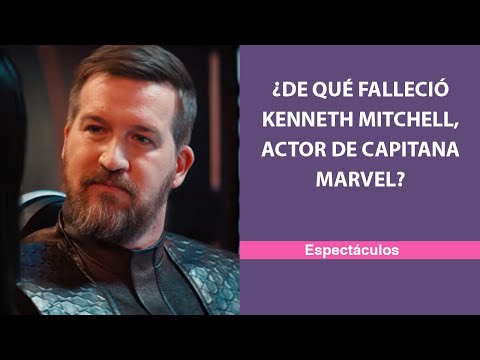 ¿De qué falleció Kenneth Mitchell, actor de Capitana Marvel?