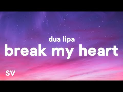 Dua Lipa - Break My Heart (Lyrics)