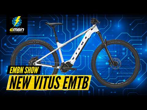 New Vitus E-Sentier Hardtail! | EMBN Show 315
