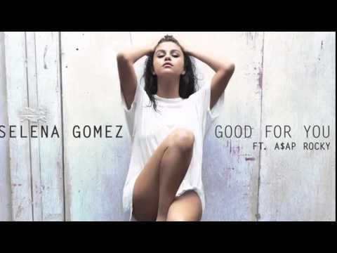 Selena Gomez - Good For You (Without The Rap)