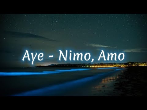 Nimo x Amo - Aye (lyrics)