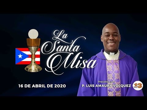 Santa Misa de Hoy, Jueves, 16 de Abril de 2020