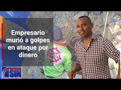 Empresario murió a golpes en ataque por dinero