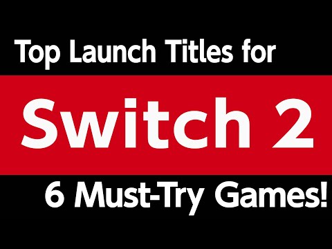 6 Must-Try Launch Titles on Nintendo Switch 2