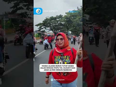 Massa Aliansi Buruh Tutup Skses Jalan Menuju Pintu Tol Cileunyi & Arah Alteri Menuju Bandung