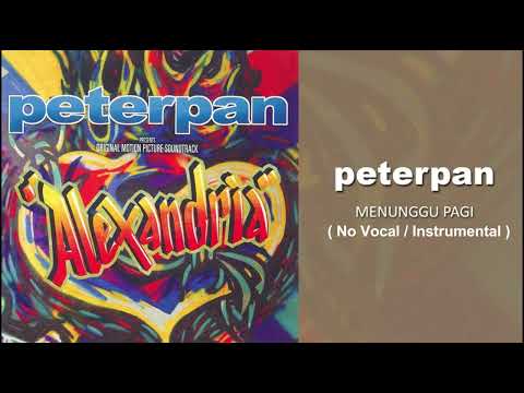 Peterpan - Menunggu Pagi ( No Vocal / Instrumental ) Clean Version
