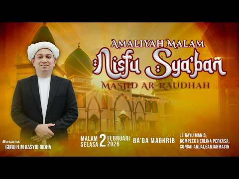 Amaliyah Malam Nisfu Sya'ban - Masjid Ar-Raudhah Sungai Andai