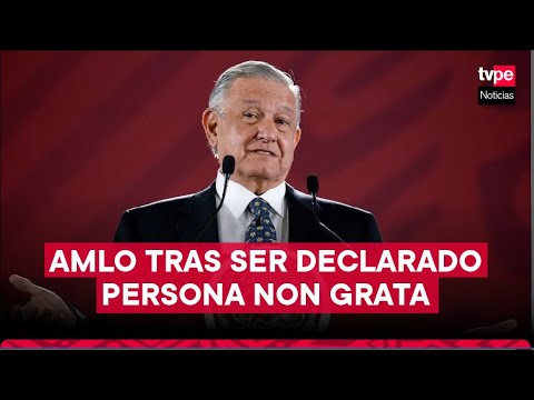 Presidente de México tras ser declarado persona non grata