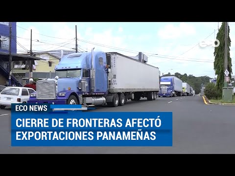 Cierre de fronteras afectó exportaciones panameñas | ECO News