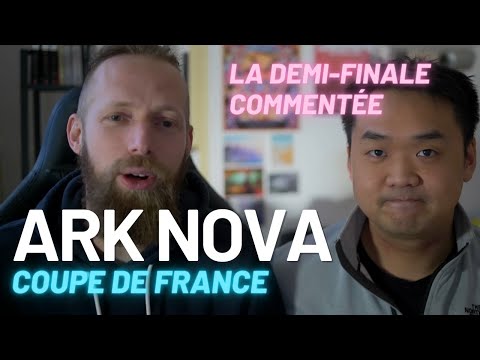 ARK NOVA, la demi-finale commentée