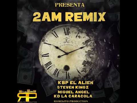 Kbp El Alien & Miguel Ángel Kd La Caracola & Steven Kingz ( 2AM Remix )