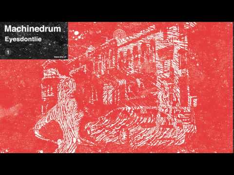 Machinedrum - 'Eyesdontlie' (DJ Shadow Remix)
