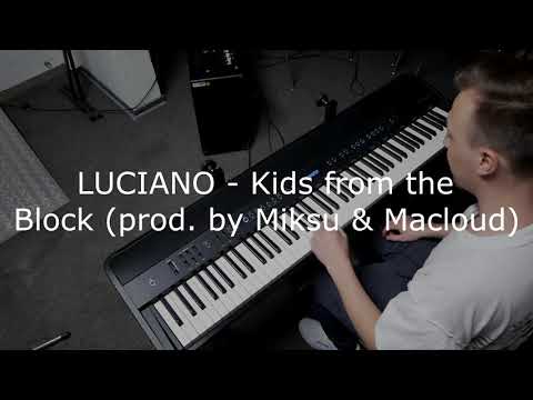 LUCIANO - Kids from the Block (prod. by Miksu & Macloud) - PIANO COVER and INSTRUMENTAL