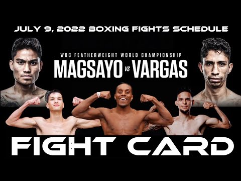 MARK MAGSAYO VS REY VARGAS FIGHT CARD | JULY 9, 2022 BOXING FIGHTS SCHEDULE