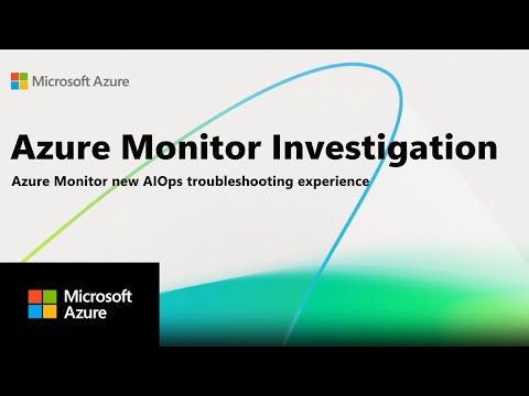 Smarter Troubleshooting in Azure Monitor with AI-powered Investigations