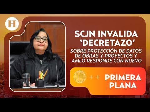 Tras fallo de la SCJN, AMLO contesta con nuevo decreto para blindar mega obras | Primera Plana