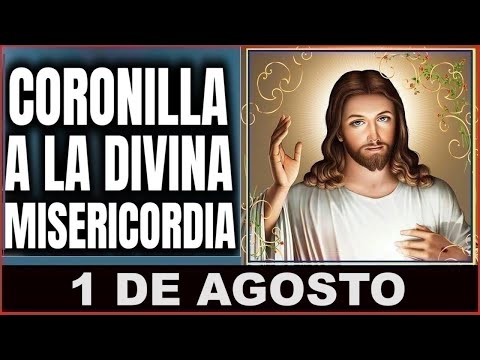 LA CORONILLA DE LA DIVINA MISERICORDIA    Jueves 1 de Agosto de 2024