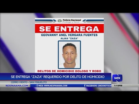 Se entrega Zaza requerido por delito de homicidio en San Miguelito