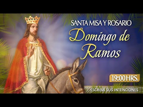 DOMINGO DE RAMOSSanta Misa y Rosario24 de Marzo EN VIVO
