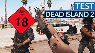 Vido-Test : Es dauert 4 Sekunden, dann wisst ihr, warum der Test zu Dead Island 2 ab 18 ist!