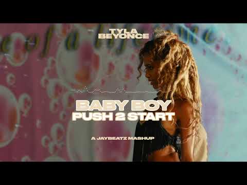 Tyla & Beyoncé - Push 2 Start Baby Boy (A JAYBeatz Mashup)