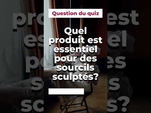Quel produit est essentiel pour des sourcils sculptés?